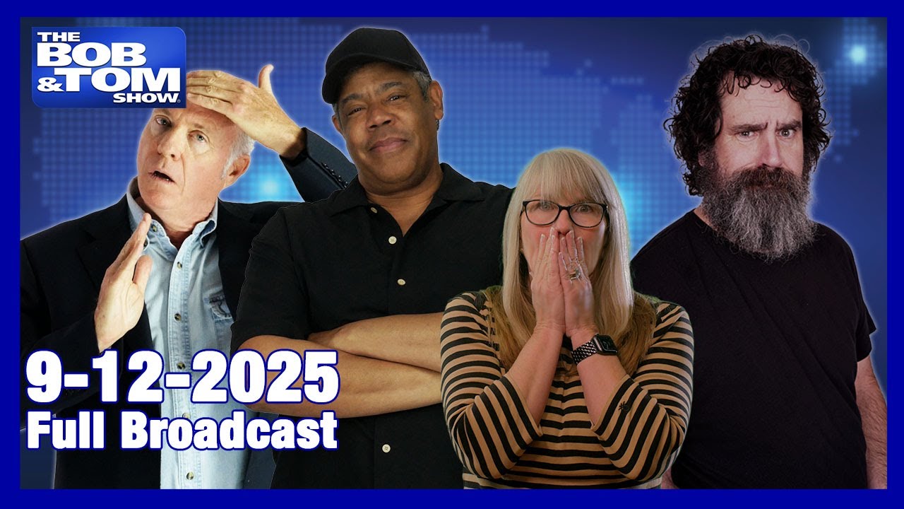 The Bob & Tom Show, September 12, 2025