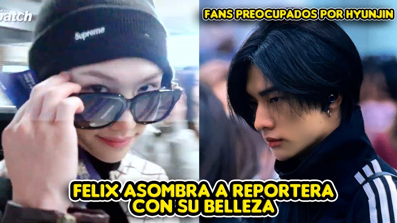 FELIX ASOMBRA A REPORTERA CON SU BELLEZA + HYUNJIN PREOCUPA A FANS