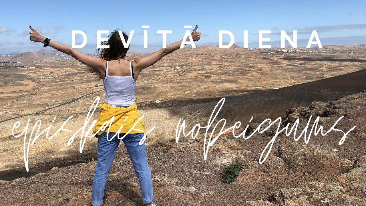 Pēdējais vulkāns un pa mājām | Lanzarote 2018