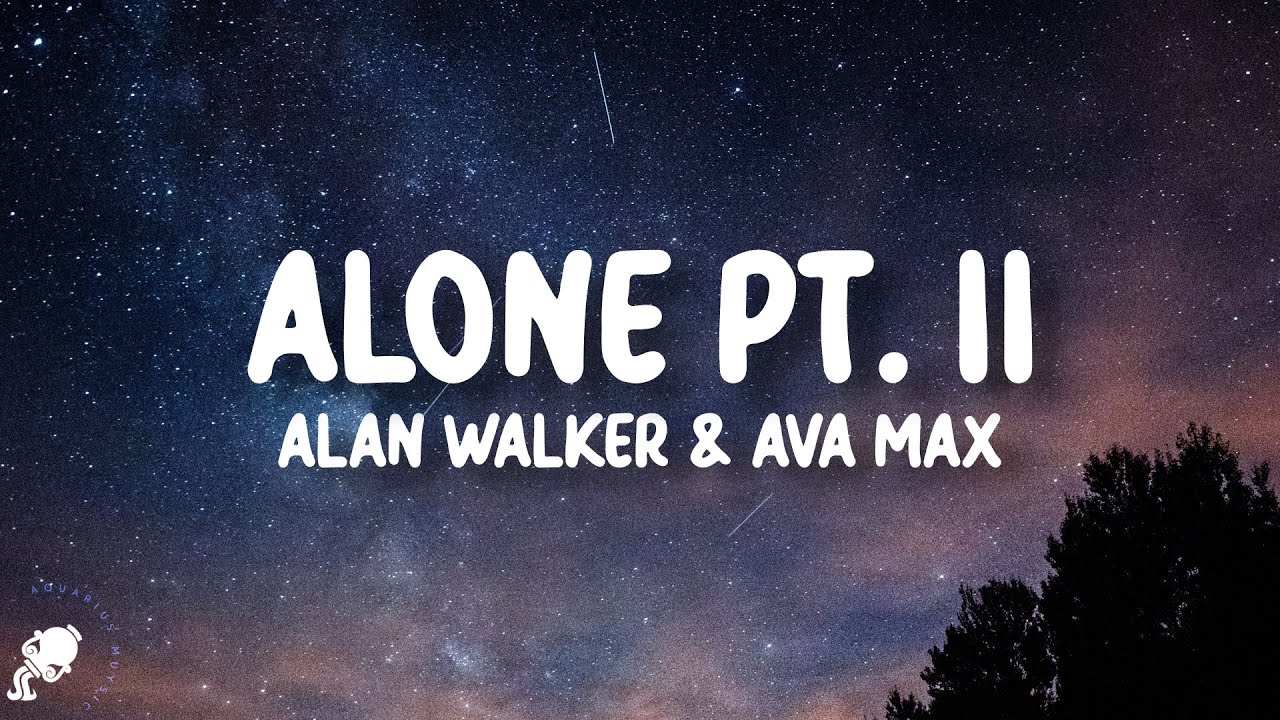 Alan Walker & Ava Max - Alone, Pt. II (Lyrics)