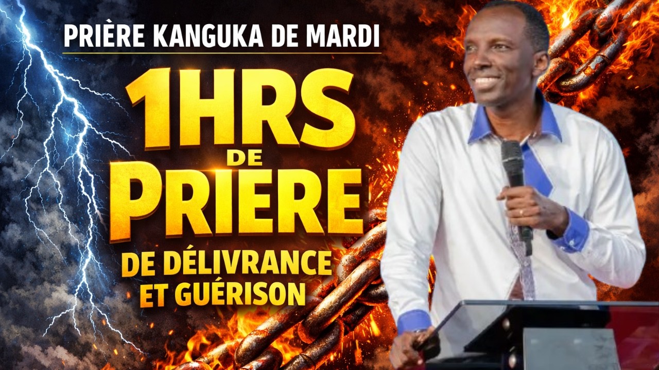 PRIÈRE KANGUKA DE MARDI LE 17/03/2026 par Chris Ndikumana 1hrs DE PRIÈRE DE DÉLIVRANCE ET GUÉRISON