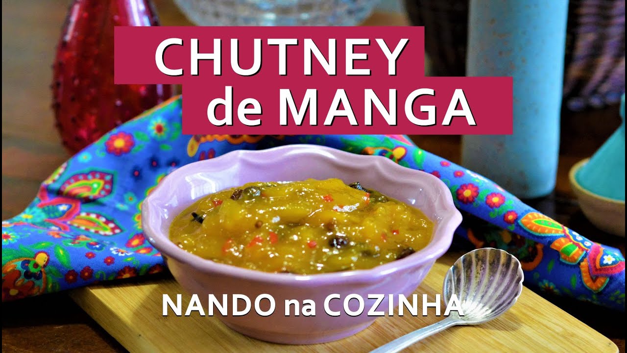 CHUTNEY de MANGA: típico da cozinha indiana, ótimo acompanhamento e coringa para ter na geladeira