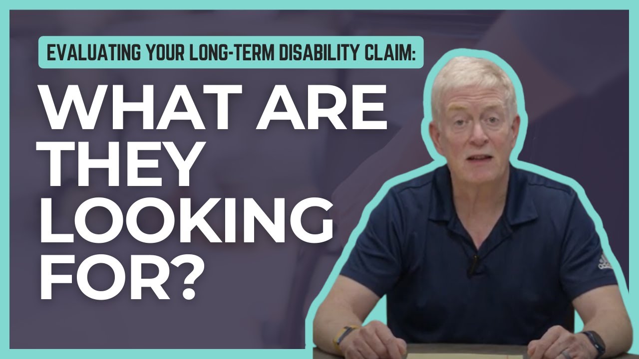 Inside Look: How Long-Term Disability Claims Reps Evaluate Your Claim - What Are They Looking For?