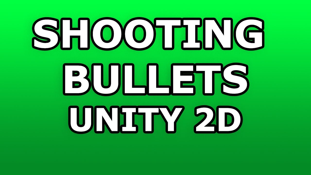 Стрельба пулями: легко &mdash; Unity2D