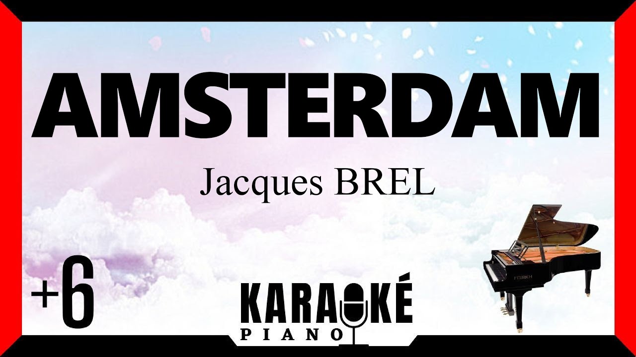 Amsterdam - Jacques BREL (Karaoké Piano Français) +6