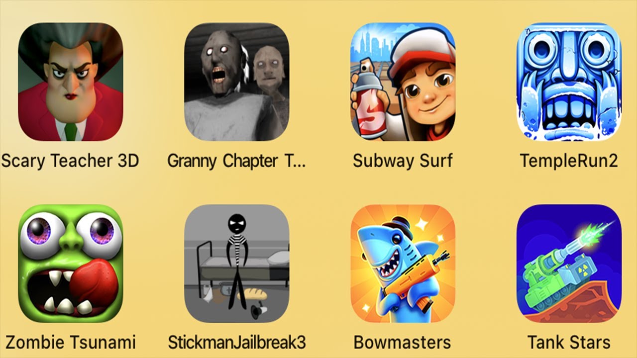 SCary Teacher 3D,Granny Chapter Two,Subway Surf,TempleRun 2,Zombie Tsunami,Stickman Jailbreak 3
