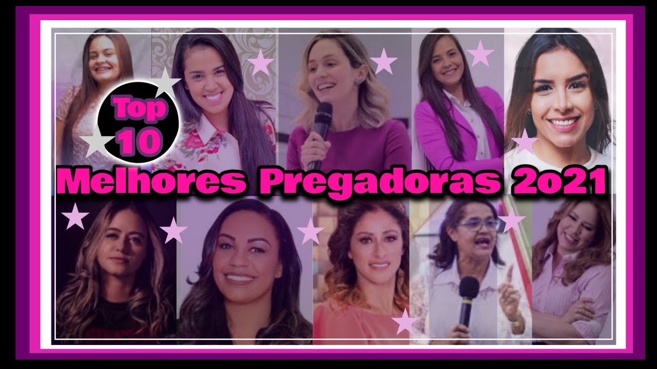 {TOP 10} AS MELHORES PREGADORAS EVANGÉLICAS DE 2021⭐⭐