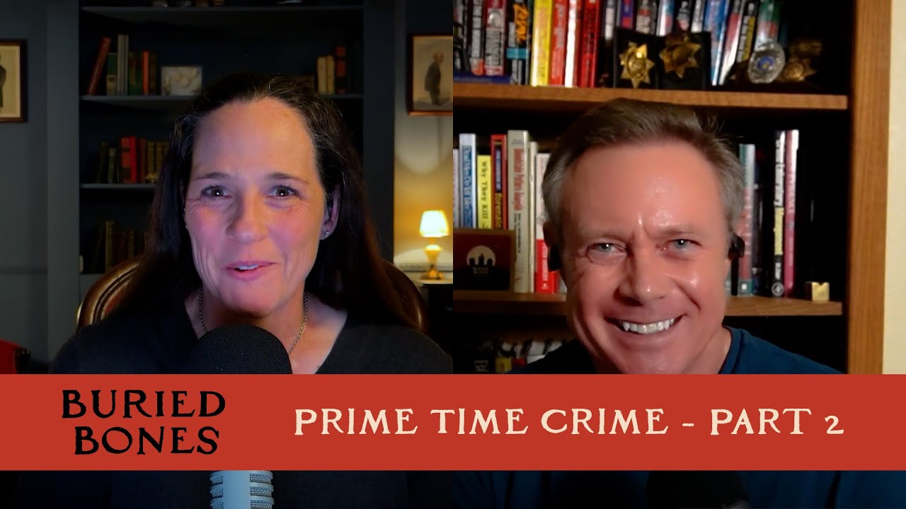 Prime Time Crime - Part 2 | Buried Bones #128