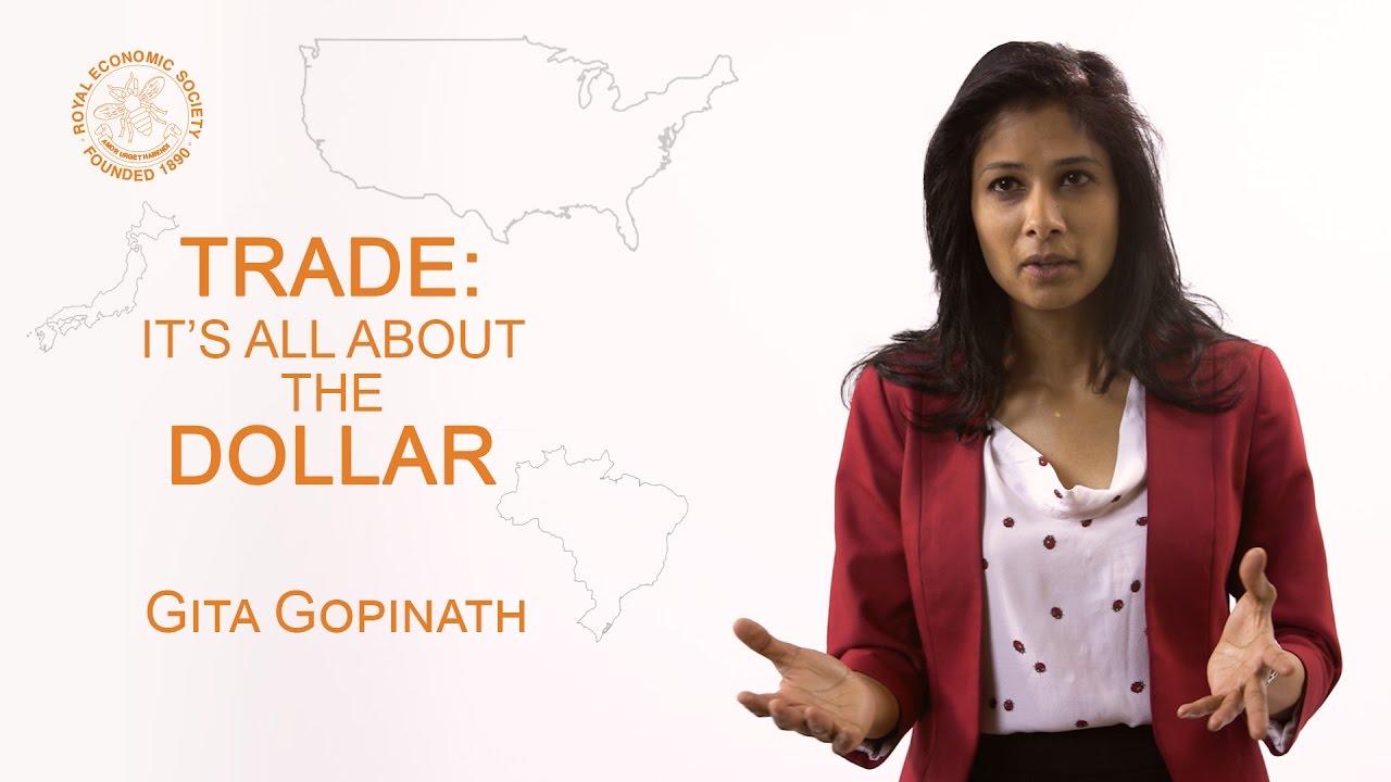Trade: It's all about the Dollar - Gita Gopinath