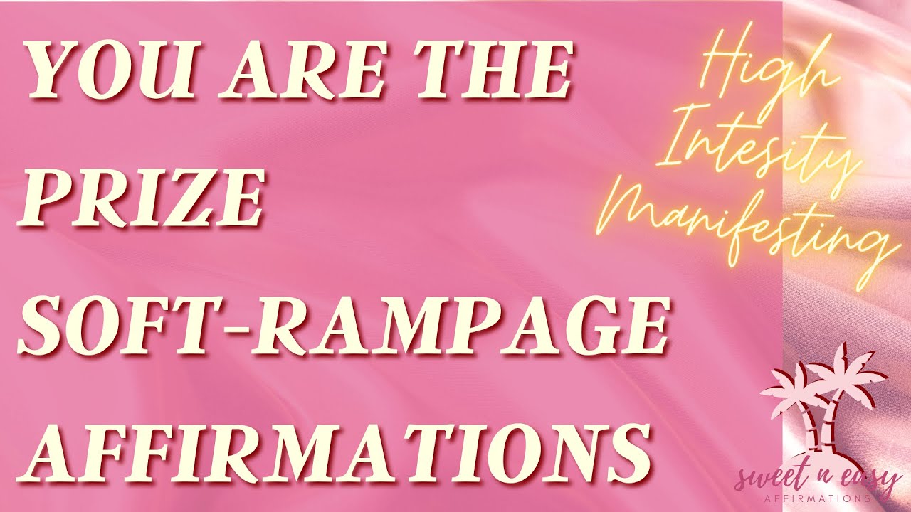 You Are The Prize Affirmations - Soft Rampage (Non Stop Affirmations)