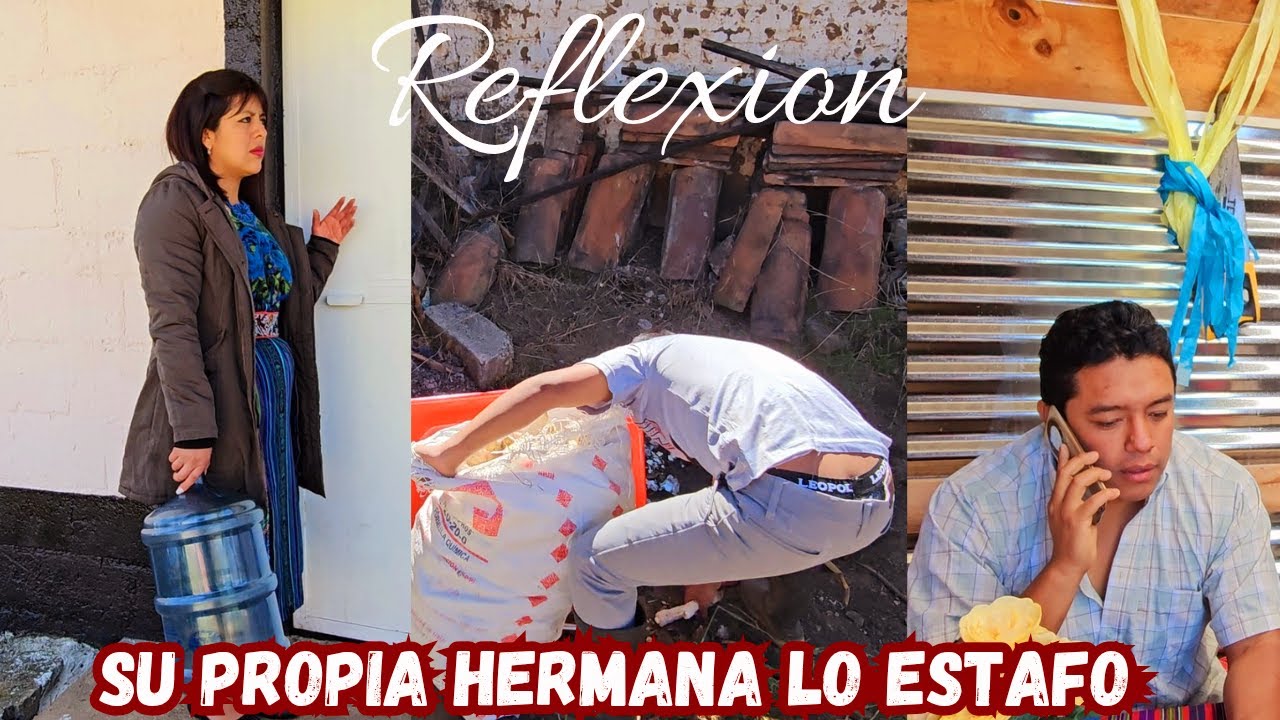 SU PROPIA HERMANA LO ESTAFO.. Reflexion...