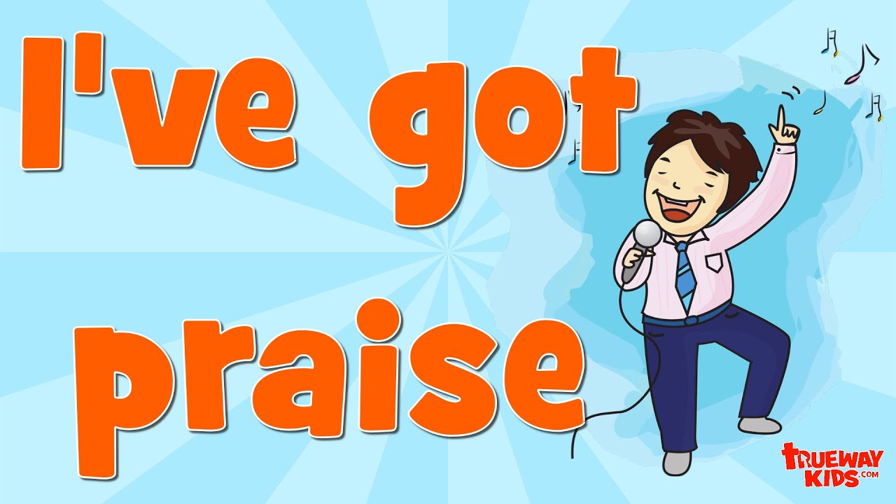 I've got praise - Christain praise song for kids with lyrics