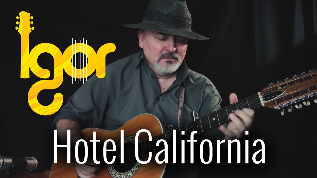 Eaglеs - Hotel Califоrnia - Igor Presnyakov (12-string fingerstyle guitar)