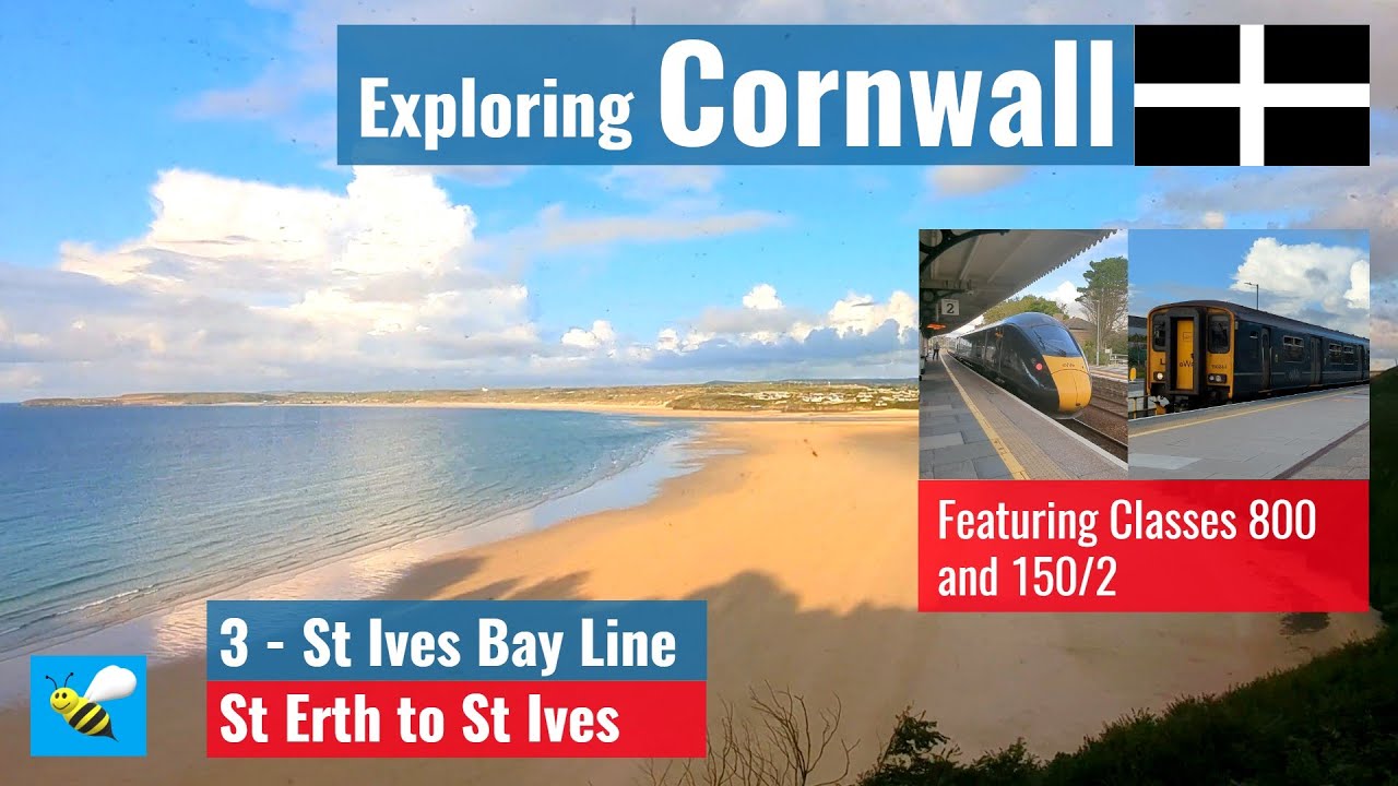 4K Exploring Cornwall || 3 - St Ives Bay Line || Penzance to St Erth and St Ives