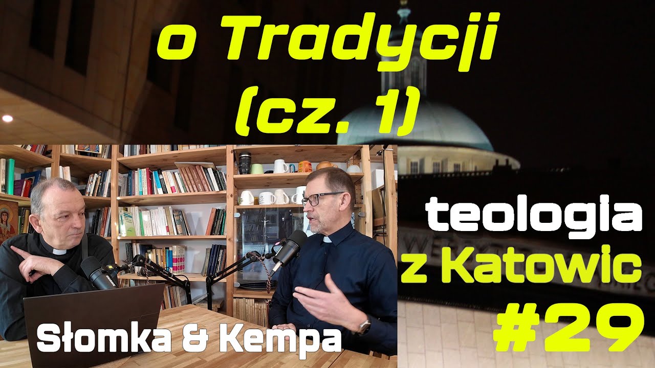 #29 O Tradycji, cz. 1 (Kempa & Słomka)