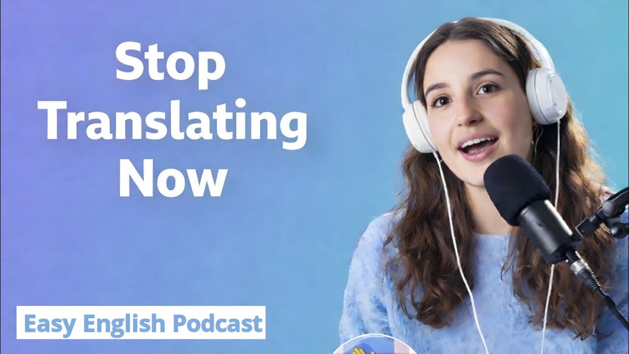 How to Think in English | Spoken English Podcast for Beginners | Stop Translating💯