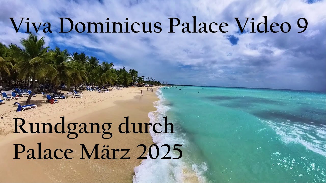 Viva Dominicus Palace - Teil 9 Rundgang durch Palace - Urlaub in der Dom Rep 2025