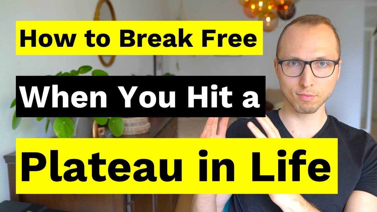 When you Hit a Plateau in Life &ndash; How to Break Free