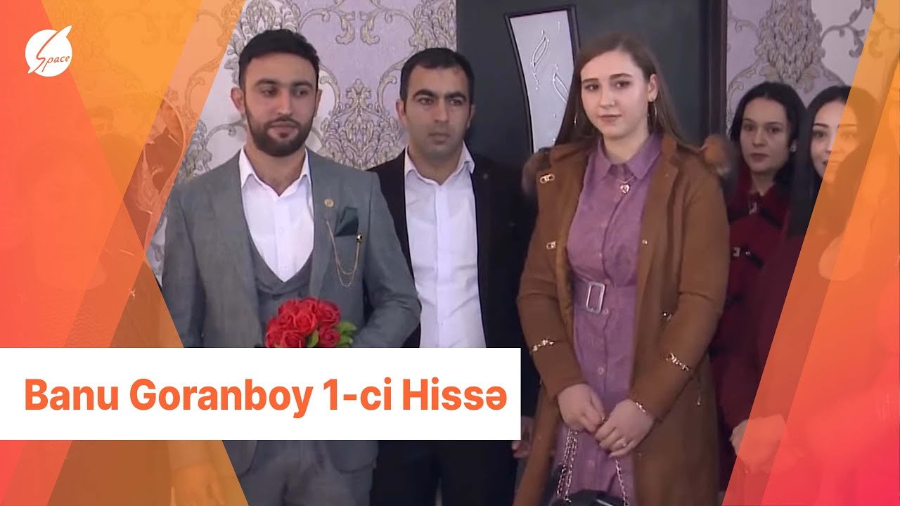 Banu Goranboy 1-ci Hissə