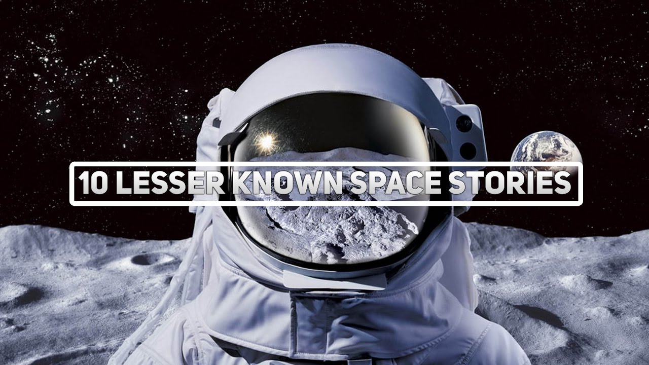 10 Lesser known Stories  of Space