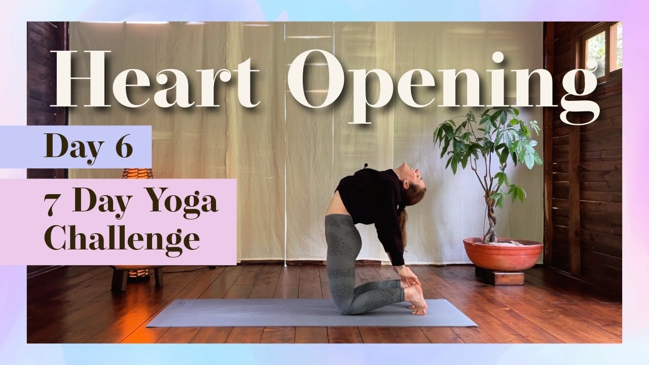 Day 6 | Heart Openers Yoga | 7 Day “Come Back to the Mat” Yoga Challenge