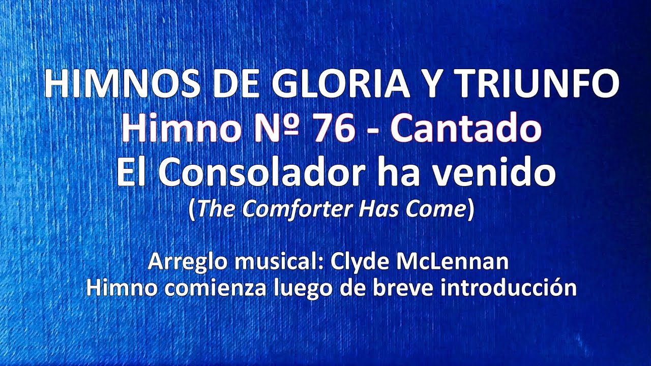 Himnos de Gloria Nº 76 - El Consolador ha venido