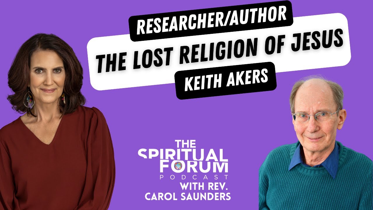 The Lost Religion of Jesus with Keith Akers