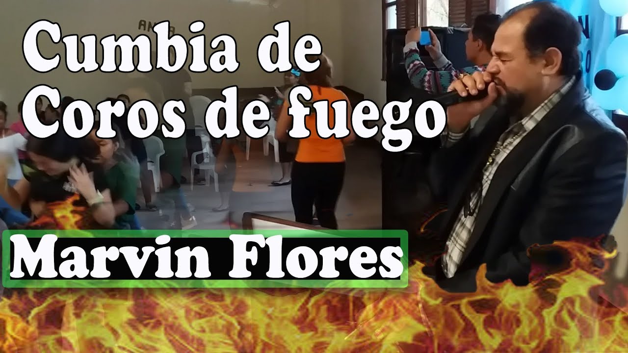 Cumbia de COROS DE FUEGO con Marvin Flores