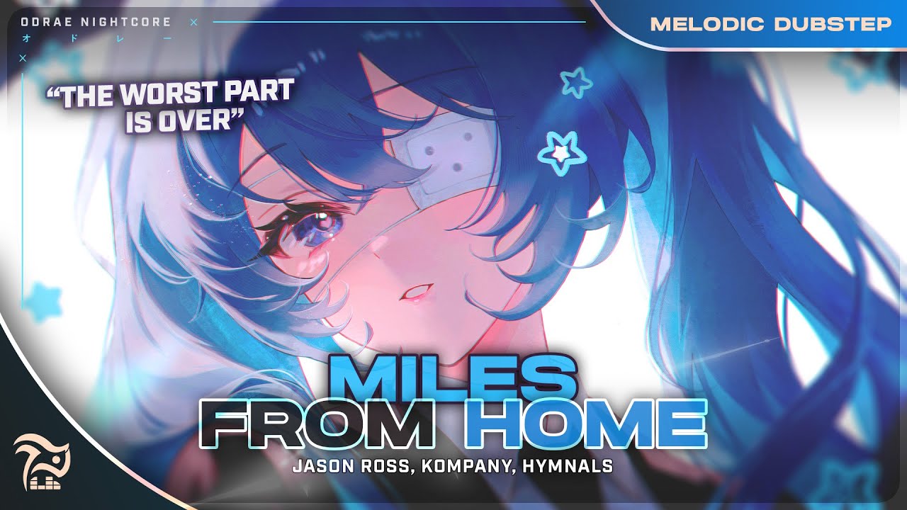 Nightcore - Miles From Home (Lyrics) [Jason Ross, Kompany, HYMNALS]