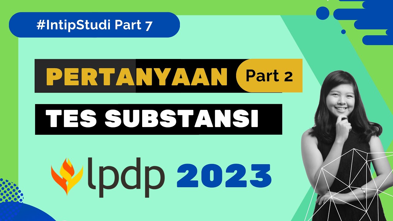 50 Pertanyaan TES SELEKSI SUBSTANSI LPDP 2023 - Part 2 #lpdp #lpdp2023 #SharingSonia #IntipStudi