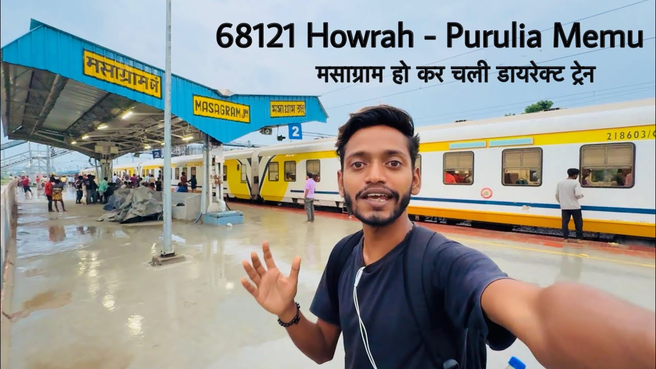 Howrah to Purulia Via Masagram Train Journey | 68121 Howrah Purulia Memu