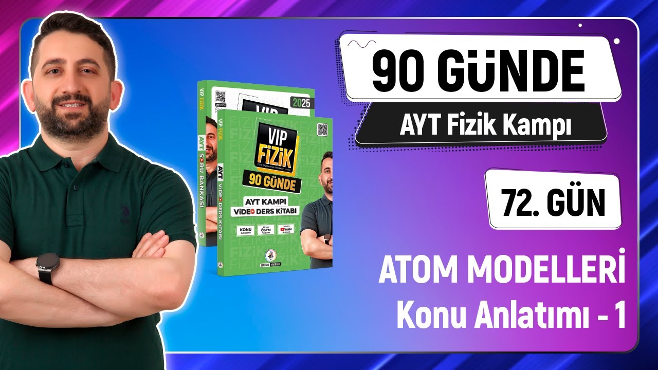 Atom Modelleri Konu Anlatımı -1 | 2025 AYT Fizik kampı