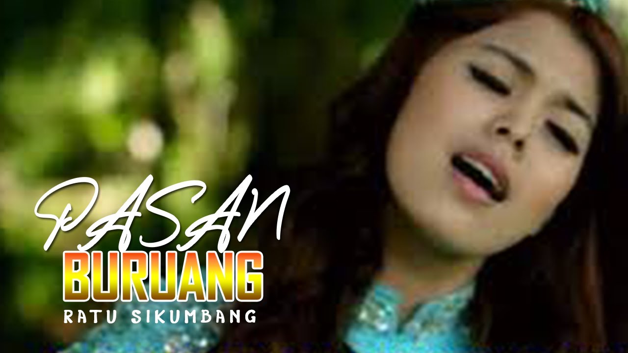 RATU SIKUMBANG - PASAN BURUANG [ OFFICIAL MUSIC VIDEO] LAGU MINANG TERPOPULER