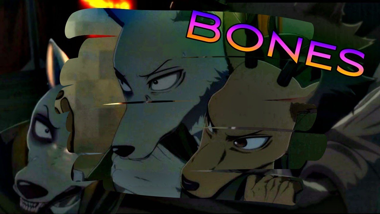 Bones💀| AMV | Beastars