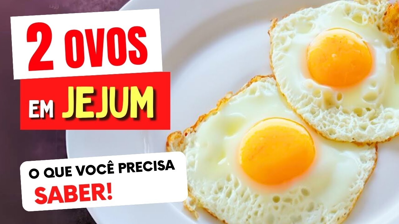 2 OVOS EM JEJUM - O que voc&ecirc; PRECISA SABER!