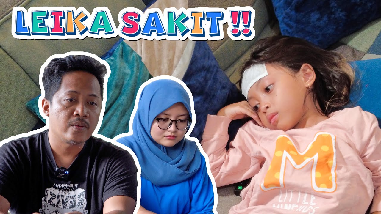 LEIKA SAKIT 😭😭, AYAH BUNDA SEDIH