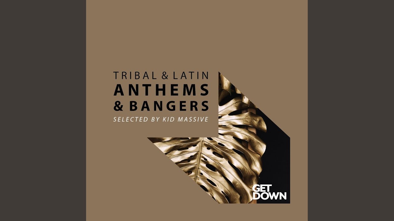 Latin House & Tribal Anthems - DJ Mix by Kid Massive (Original Mix)