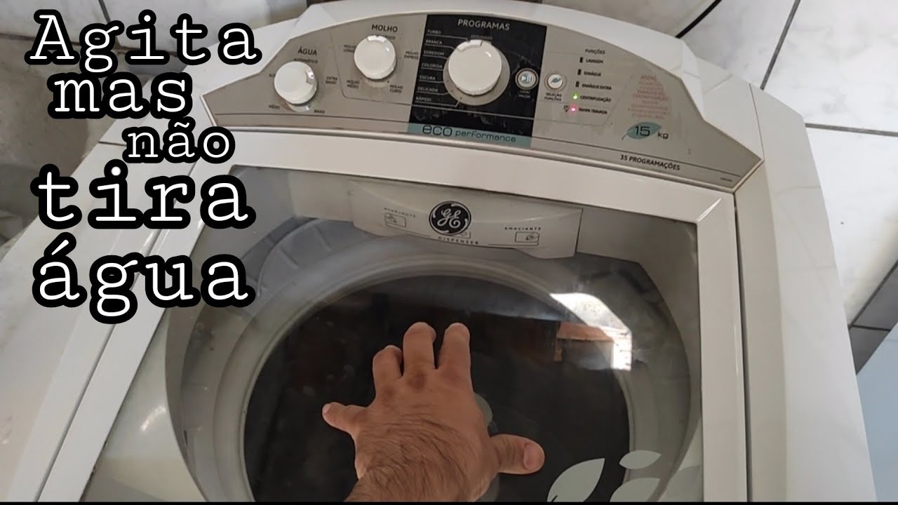 Lavadora GE, agita mas n&atilde;o tira a &aacute;gua, n&atilde;o centrifuga