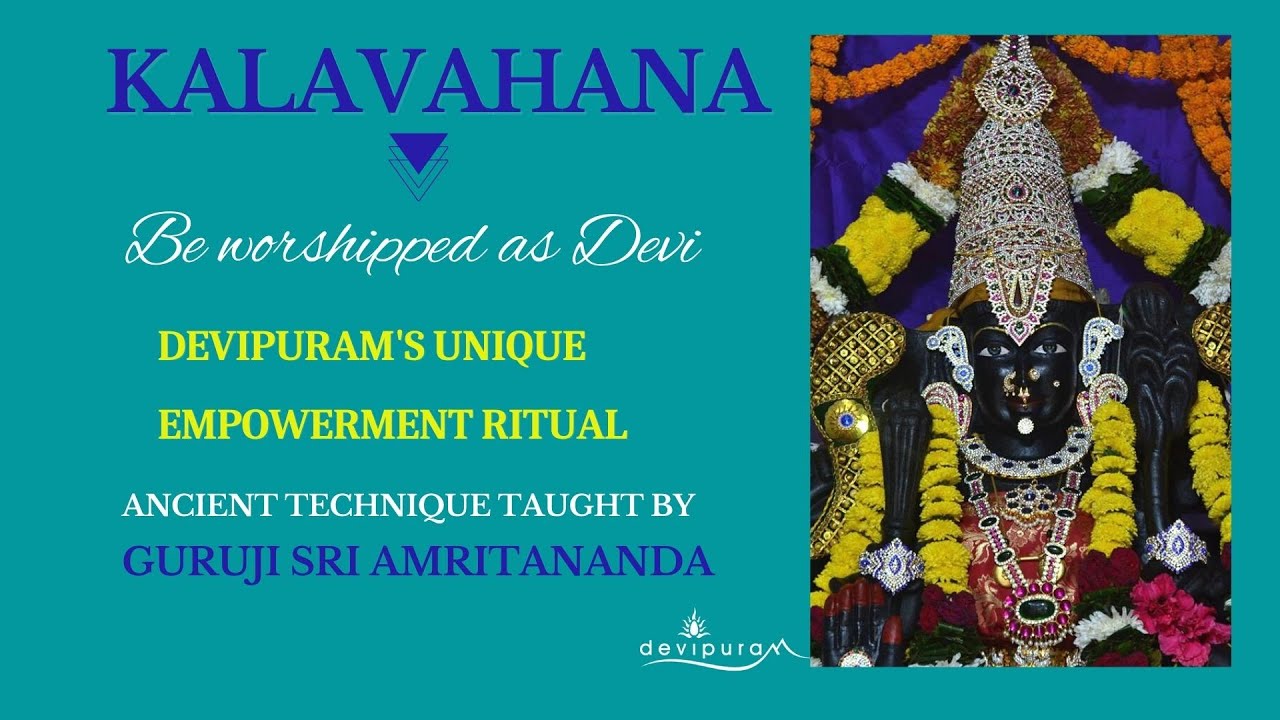Kalavahana ~  Devipuram's unique empowerment ritual ~ An explanation