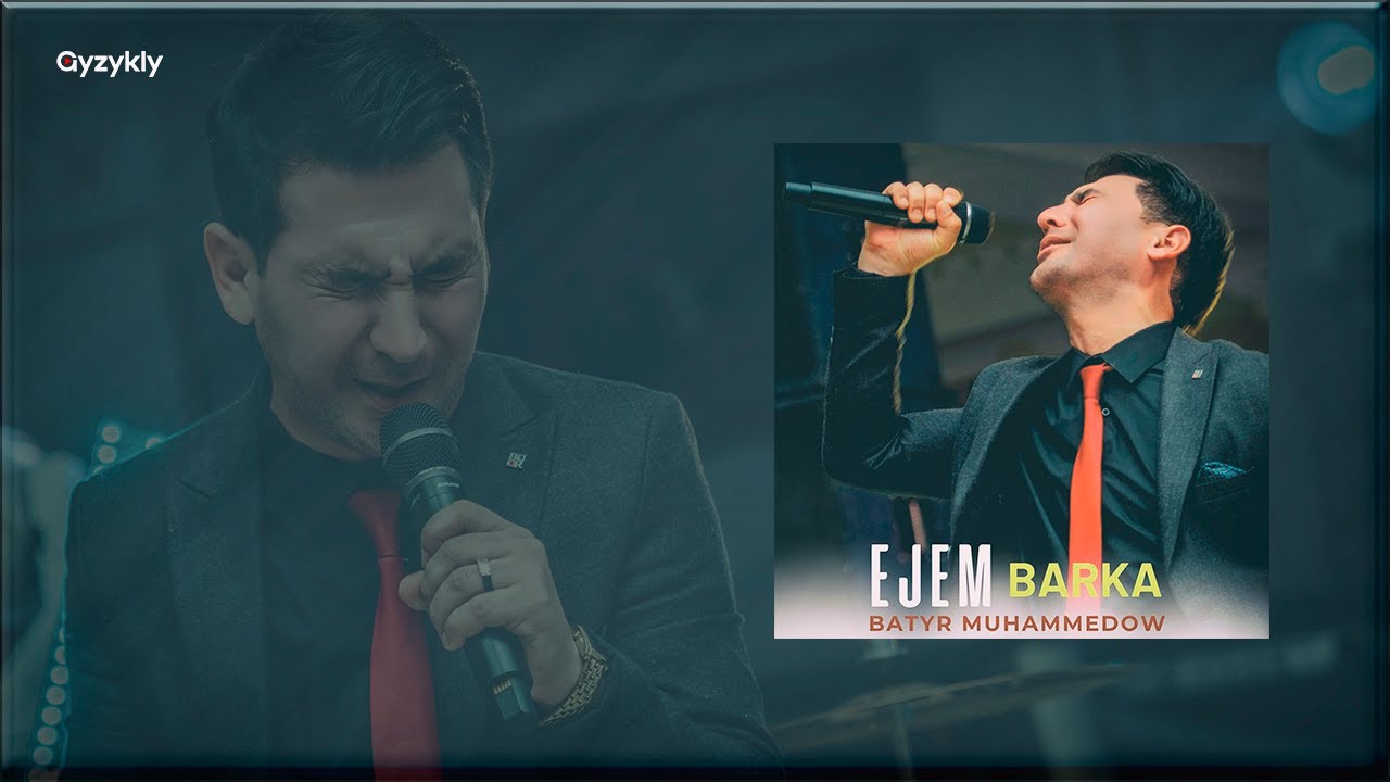 Batyr Muhammedow - Ejem Barka (Türkmen Song)