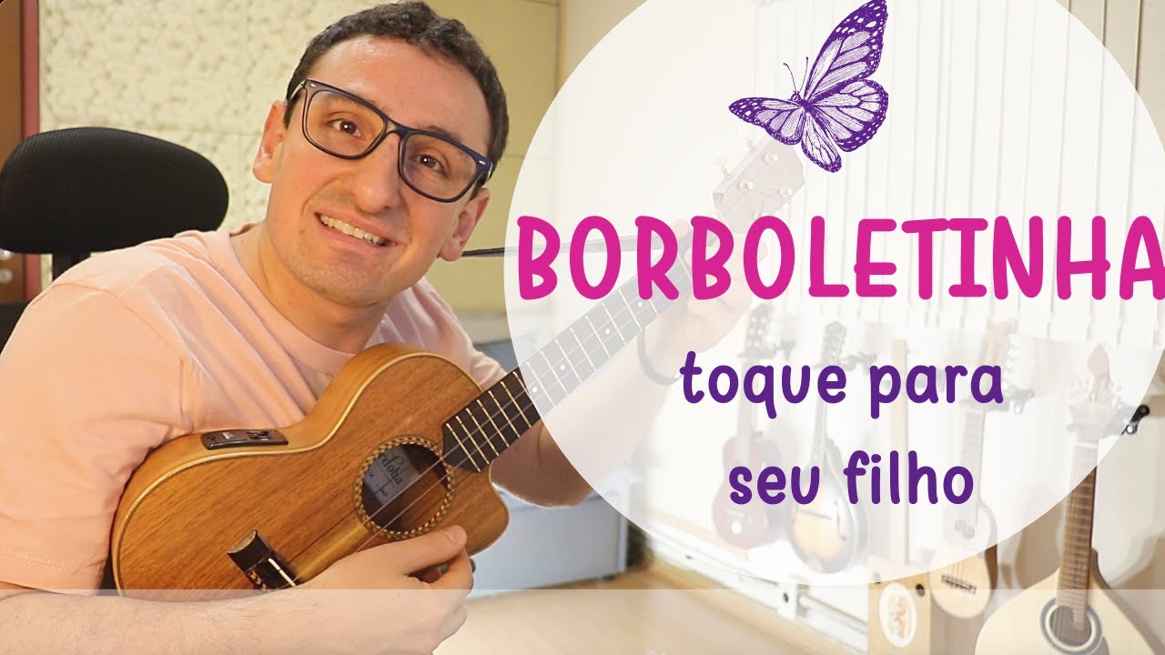 Aprenda BORBOLETINHA no UKULELE |TOQUE PARA SEU FILHO 