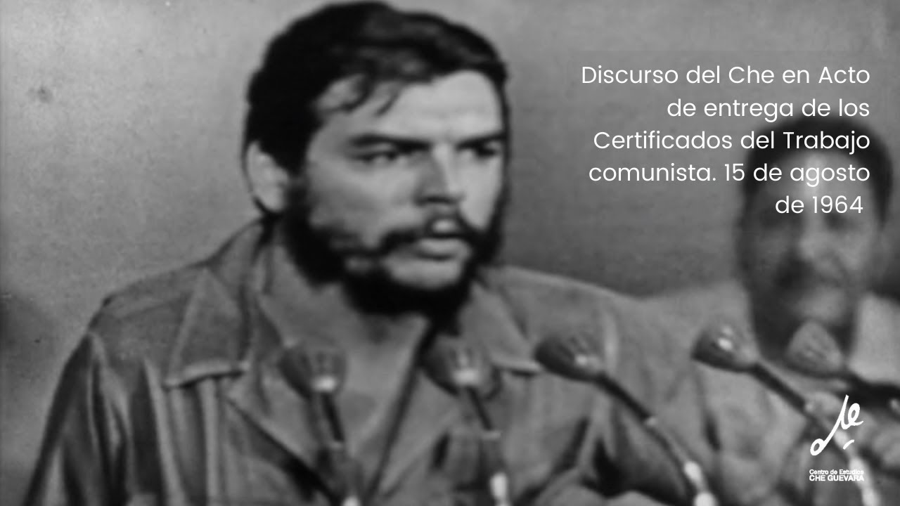 Discurso del Che en Acto de entrega de los Certificados del Trabajo comunista. 15 de agosto de 1964