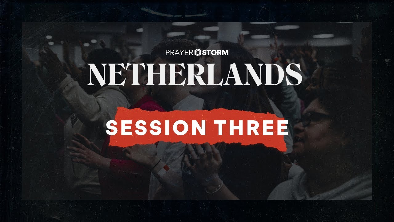 Netherlands Prayer Storm Conference 2026 | Session 3