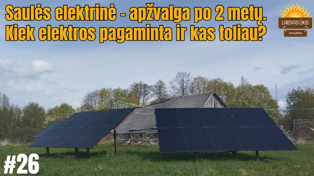 Saulės elektrinė – apžvalga po 2 metų. Kiek elektros pagaminta ir kas toliau?