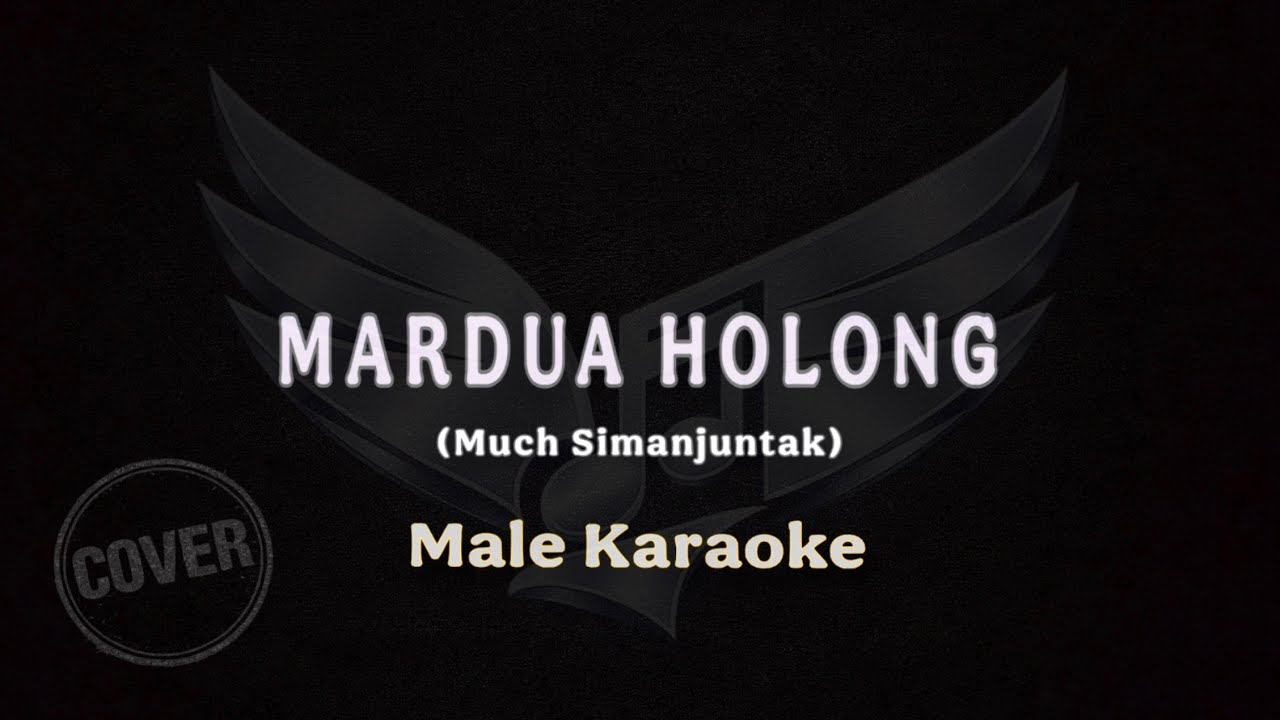MARDUA HOLONG (Much Simanjuntak) KARAOKE PRIA (D - COVER)