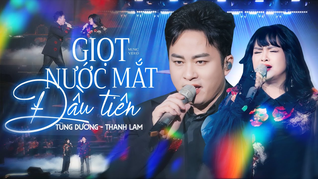 GIỌT NƯỚC MẮT ĐẦU TI&Ecirc;N - THANH LAM & T&Ugrave;NG DƯƠNG Song Ca Live at Thăng Long Show