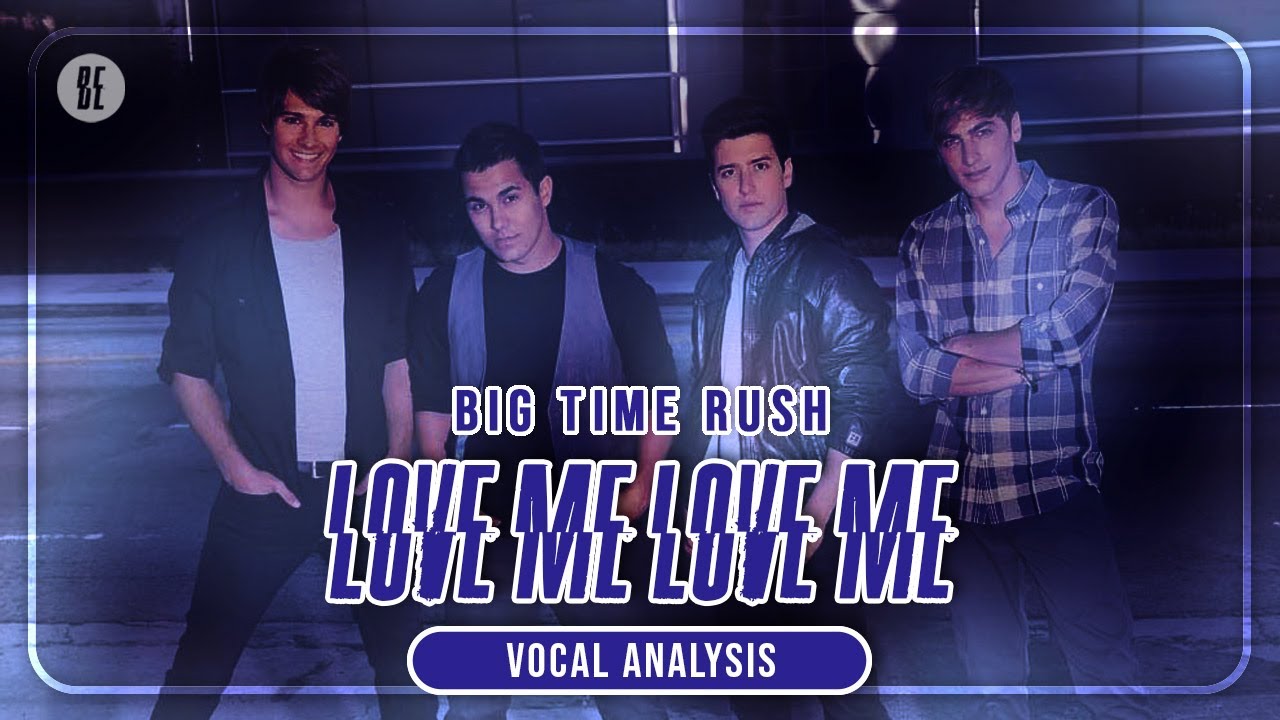 Big Time Rush - Love Me Love Me [Vocal Analysis]
