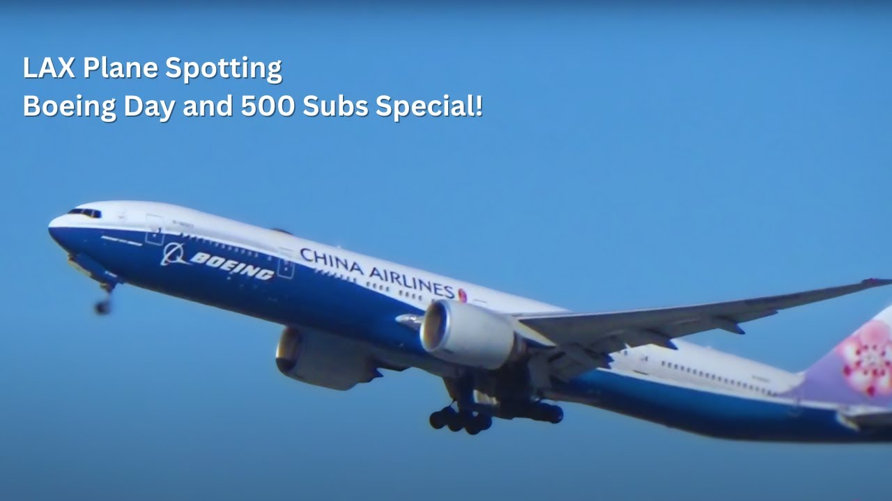 Los Angeles Airport (LAX) Plane Spotting | China Airlines Boeing 777-300ER & More | February 2021