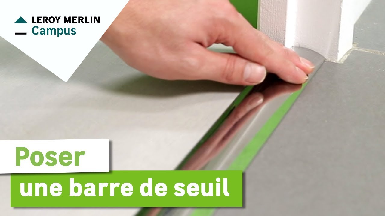 Comment poser une barre de seuil ? Leroy Merlin