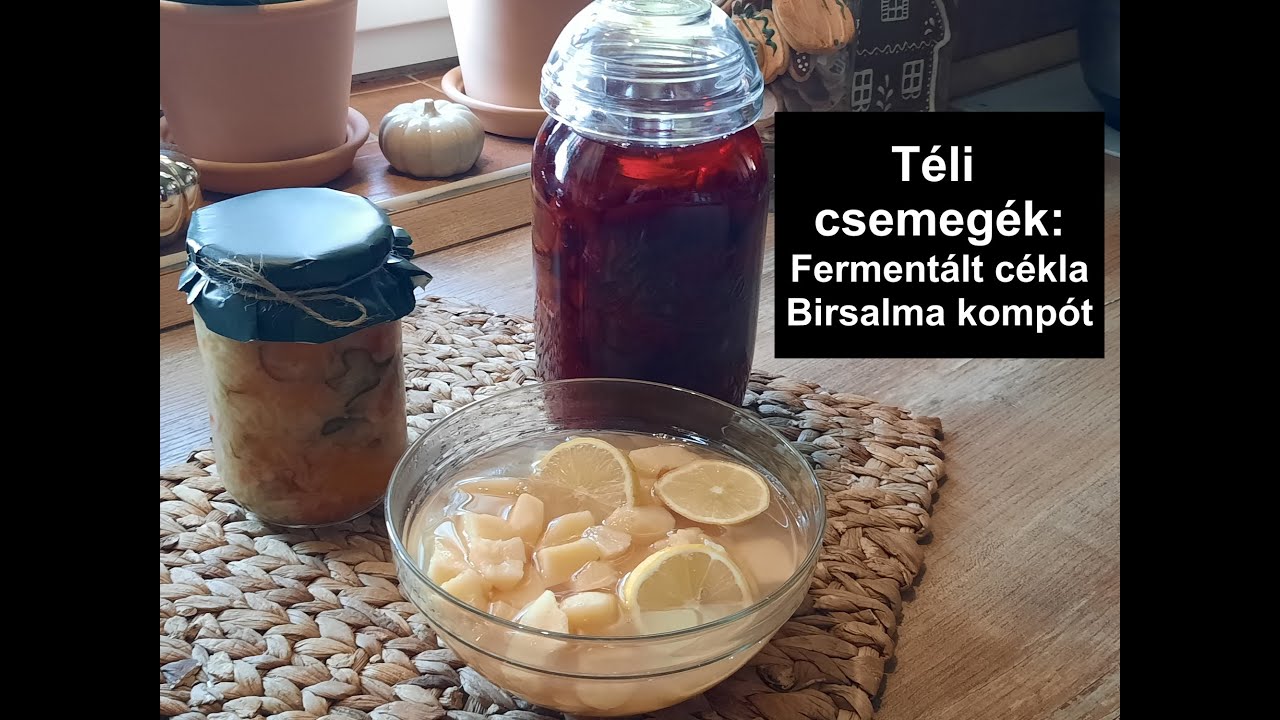Téli csemegék: Fermentált cékla,  Birsalma kompót